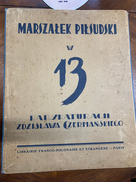 Marszałek Piłsudzki w 13 karykaturach, Z. Czermański, Paryż 1931
