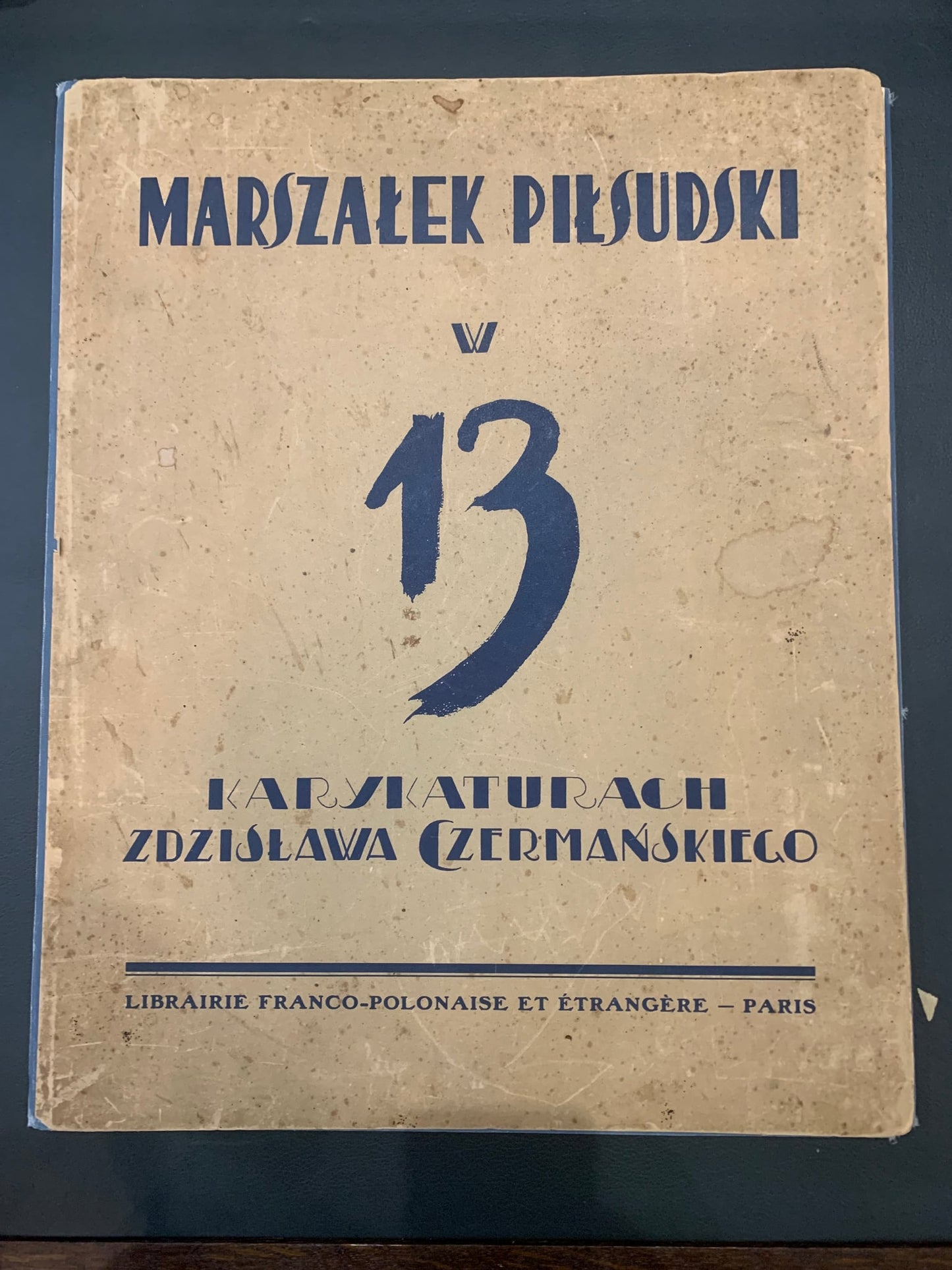 Marszałek Piłsudzki w 13 karykaturach, Z. Czermański, Paryż 1931