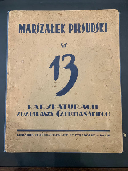 Marszałek Piłsudzki w 13 karykaturach, Z. Czermański, Paryż 1931